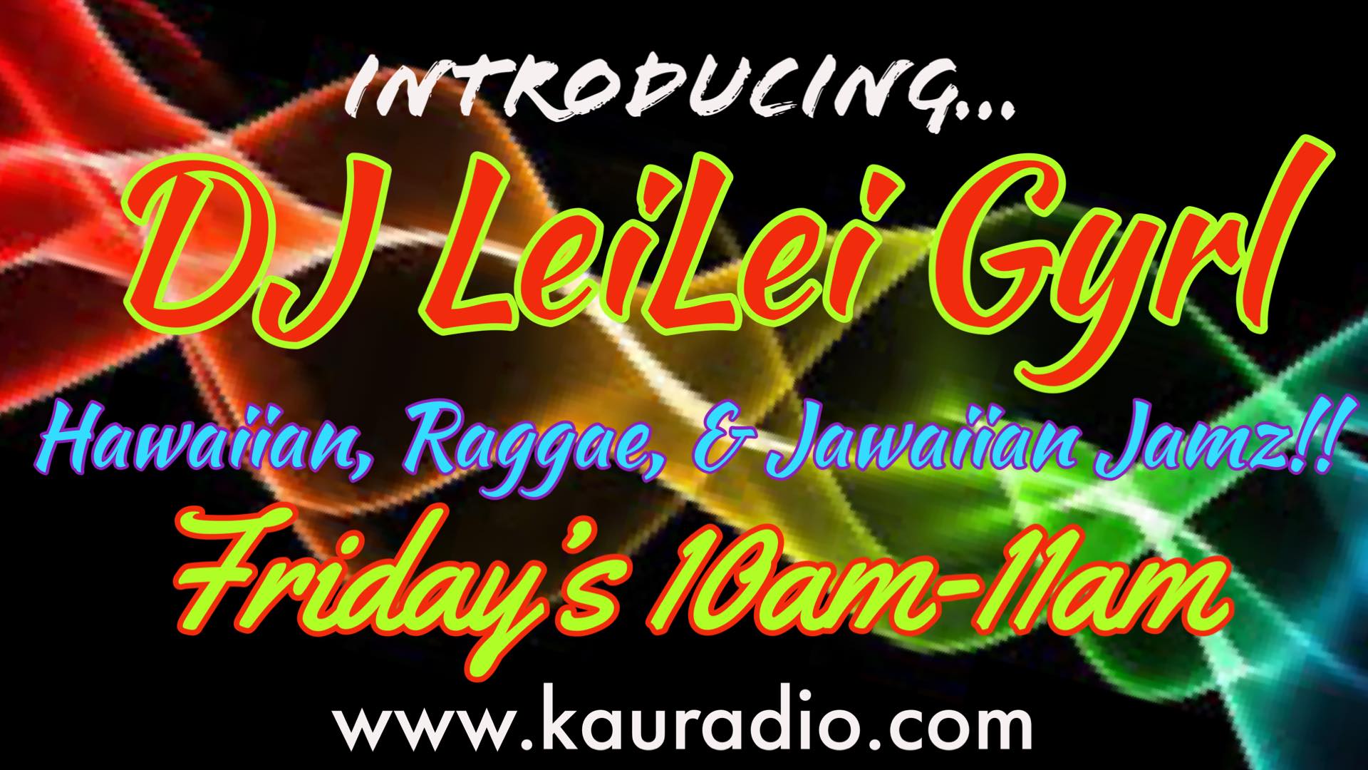 Local born & raised LeiLei Gryl will be sharing her fav tunes including Hawaiian, Reggae & Jawaiian